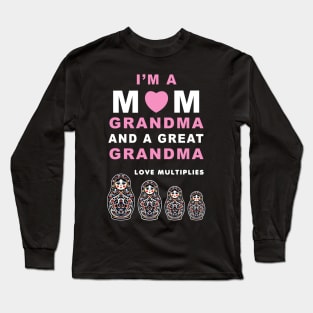 I'm a Mom, Grandma, Great Grandma T-Shirt with Matryoshka Dolls, Family Love Gift Long Sleeve T-Shirt